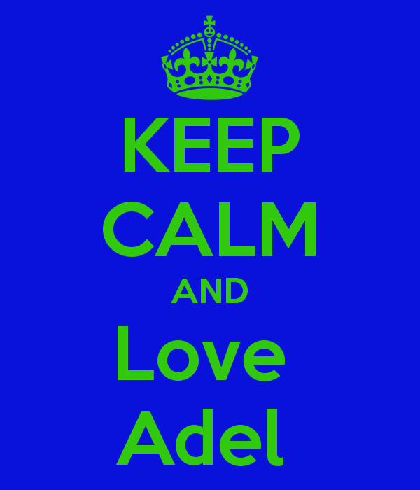 keep calm and love adel 2