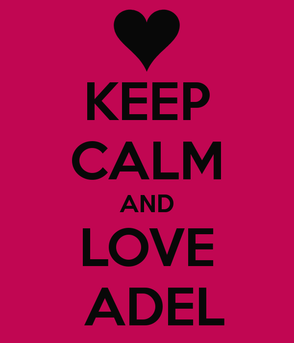 keep calm and love adel 4